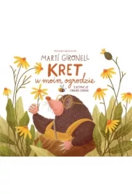 Kret w moim ogrodzie. Przygody kreta Filipa
