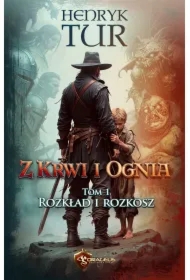 Z Krwi i Ognia. Tom 1. Rozkład i Rozkosz
