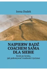 Najpierw Bądź Coachem Sama Dla Siebie
