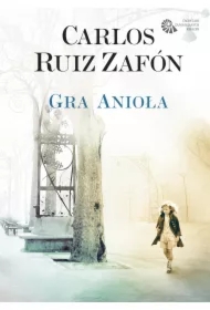 Gra Anioła. Cmentarz Zapomnianych Książek. Tom 2