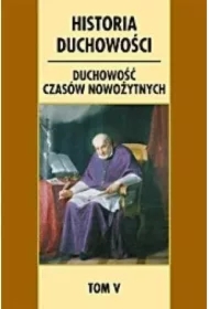 Historia duchowości. T.5 Duchowość czasów..