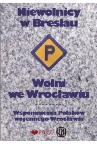 Niewolnicy w Breslau. Wolni we Wrocławiu w.2025