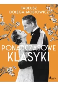 Tadeusz Dołęga-Mostowicz: Ponadczasowe klasyki