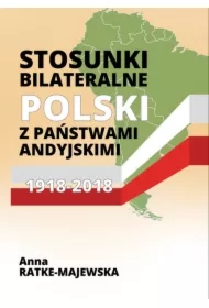 Stosunki bilateralne Polski z państwami andyjskimi 1918-2018