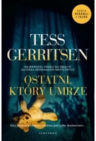 Ostatni, który umrze. Cykl Rizzoli / Isles. Tom 10