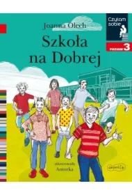 Szkoła na Dobrej. Czytam sobie. Poziom 3