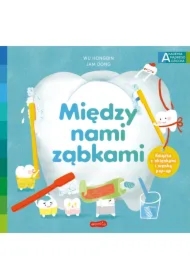 Między nami ząbkami. Akademia Mądrego Dziecka