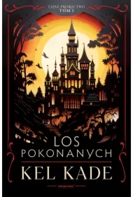 Los pokonanych. Tajne proroctwo. Tom 1