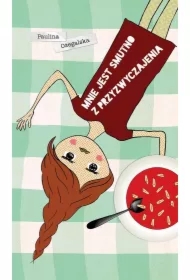 Mnie jest smutno z przyzwyczajenia