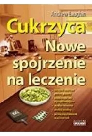 Cukrzyca. Nowe spojrzenie na leczenie