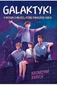 Galaktyki. 9 historii o miłości, które poruszają serca