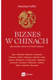 Biznes w Chinach. Jak odnieść sukces w chińskim świecie