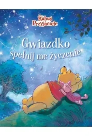 Gwiazdko, spełnij me życzenie. Disney Kubuś i Przyjaciele