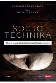 Socjotechnika. Metody manipulacji i ludzki aspekt bezpieczeństwa