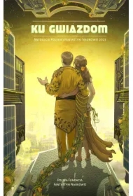Ku Gwiazdom. Antologia Polskiej Fantastyki Naukowej 2023
