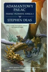 Adamantowy Pałac. Pamięć Płomieni. Księga 1