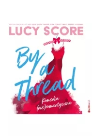 By a Thread. Komedia (nie)romantyczna