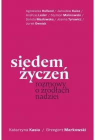 Siedem życzeń. Rozmowy o źródłach nadziei z autografem