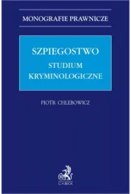Szpiegostwo. Studium kryminologiczne