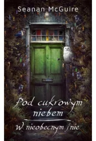Pod cukrowym niebem. W nieobecnym śnie