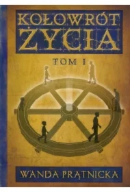Kołowrót życia tom 1