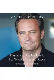 Przyjaciele, kochankowie i ta Wielka Straszna Rzecz