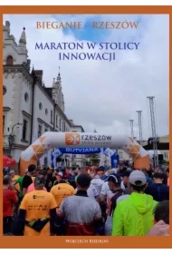 Bieganie - Rzeszów. Maraton w stolicy innowacji