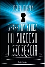 Sekretny klucz do sukcesu i szczęścia