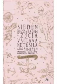 Siedem rozdziałów z życia Václava Netušila albo Rowerem dookoła świata