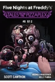 Five Nights at Freddy`s: Tales from the Pizzaplex. B7-2. Tom 8