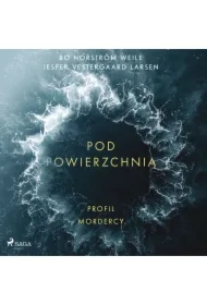 Pod powierzchnią: Profil mordercy