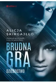 Brudna gra. Dziedzictwo. Tom 1