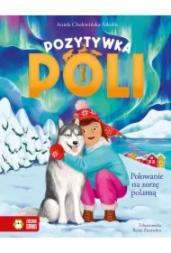 Polowanie na zorzę polarną. Pozytywka Poli. Tom 4