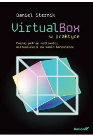 VirtualBox w praktyce. Poznaj pełnię możliwości...