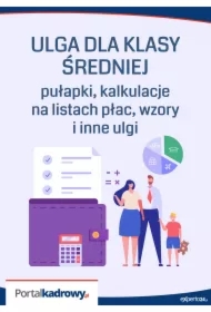 Ulga dla klasy średniej. Pułapki, kalkulacje na listach płac, wzory i inne ulgi