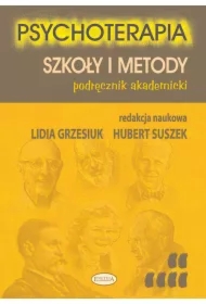 Psychoterapia. Szkoły i metody. Podręcznik akademicki