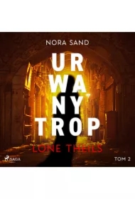 Nora Sand. Tom 2: Urwany trop