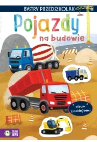 Bystry przedszkolak. Pojazdy na budowie