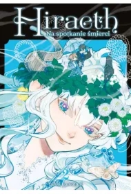 Hiraeth. Na spotkanie śmierci. Tom 2