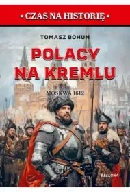 Polacy na Kremlu. Moskwa 1612