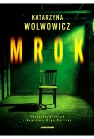 Mrok. Seria kryminalna z komisarz Olgą Balicką. Tom 5