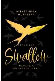 Nadzieja na lepsze jutro. Swallow. Tom 3
