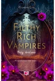 Trzy królowe. Filthy Rich Vampires. Tom 3