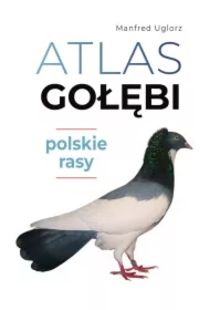 Atlas gołębi. Polskie rasy