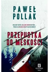 Przepustka do męskości. Marek Przygodny. Tom 3