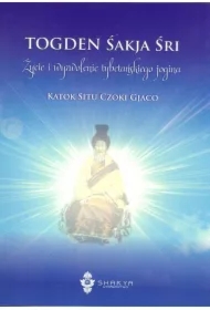 Togden Śakja Śri. Życie i wyzwolenie tybetańskiego jogina