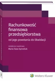 Rachunkowość finansowa przedsiębiorstwa - od jego powstania do likwidacji