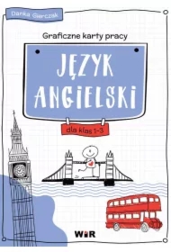 Język angielski. Graficzne karty pracy dla klas 1-3