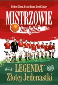 Mistrzowie bez tytułu. Legenda Złotej Jedenastki