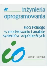 Sieci Petriego w modelowaniu i analizie systemów współbieżnych